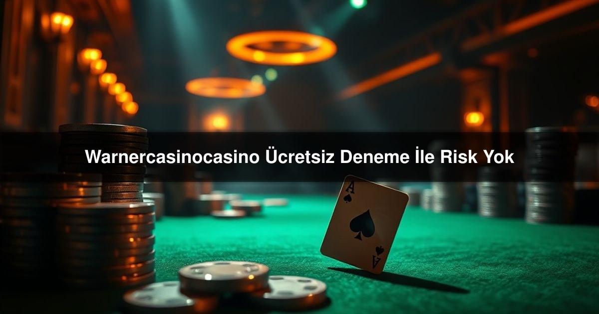 Warnercasinocasino Ücretsiz