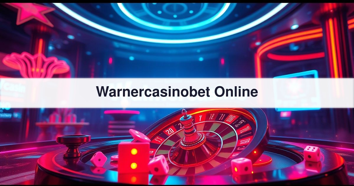 Warnercasinobet Online