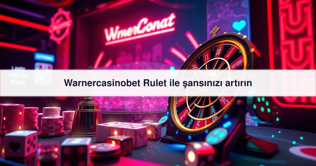 Warnercasinobet Rulet
