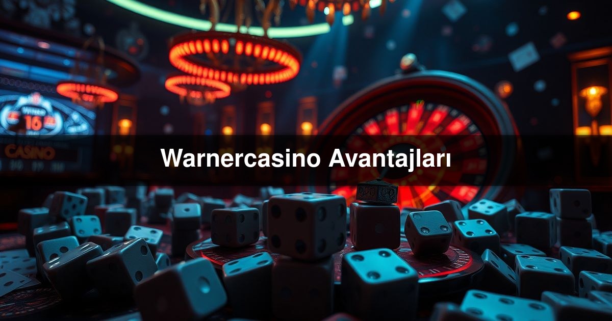 Warnercasino Avantajları